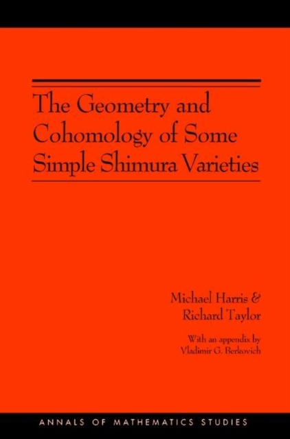 The Geometry and Cohomology of Some Simple Shimura Varieties. (AM-151), Volume 151, Paperback / softback Book