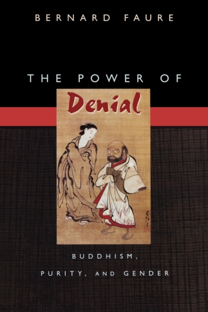 The Power of Denial : Buddhism, Purity, and Gender, Paperback / softback Book
