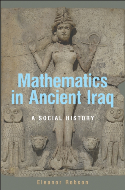 Mathematics in Ancient Iraq : A Social History, Hardback Book