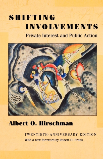 Shifting Involvements : Private Interest and Public Action - Twentieth-Anniversary Edition, Paperback / softback Book