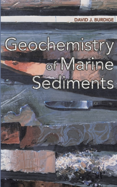 Geochemistry of Marine Sediments, Hardback Book