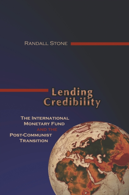 Lending Credibility : The International Monetary Fund and the Post-Communist Transition, Paperback / softback Book