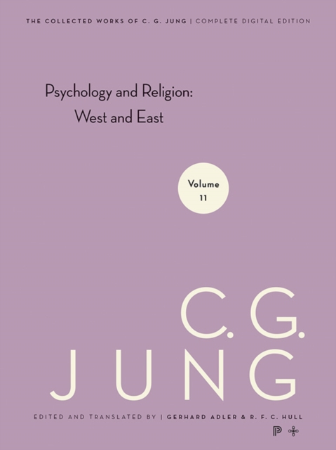 The Collected Works of C.G. Jung : Psychology and Religion: West and East v. 11, Hardback Book