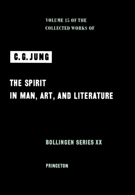 Collected Works of C.G. Jung, Volume 15: Spirit in Man, Art, And Literature, Hardback Book