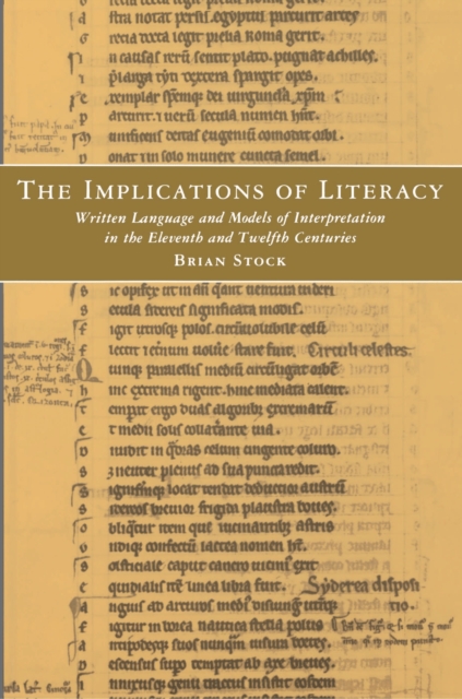The Implications of Literacy : Written Language and Models of Interpretation in the 11th and 12th Centuries, Paperback / softback Book