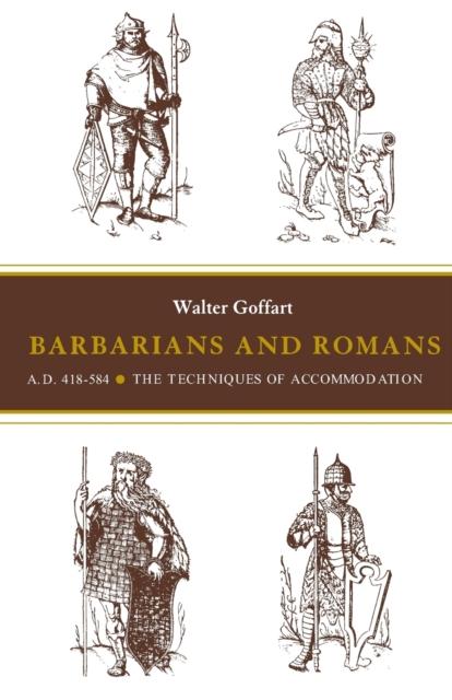 Barbarians and Romans, A.D. 418-584 : The Techniques of Accommodation, Paperback / softback Book