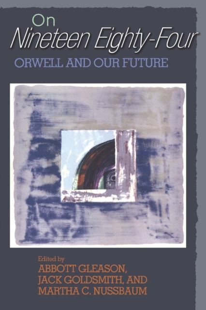 On Nineteen Eighty-Four : Orwell and Our Future, Paperback / softback Book