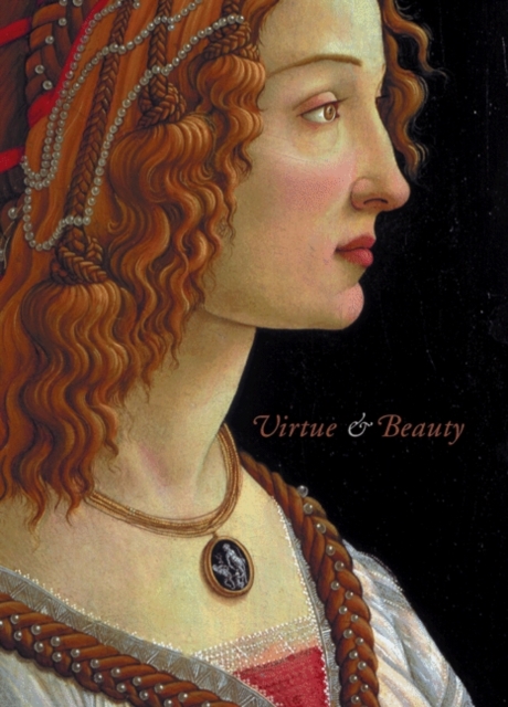 Virtue and Beauty : Leonardo's Ginevra de' Benci and Renaissance Portraits of Women, Paperback / softback Book