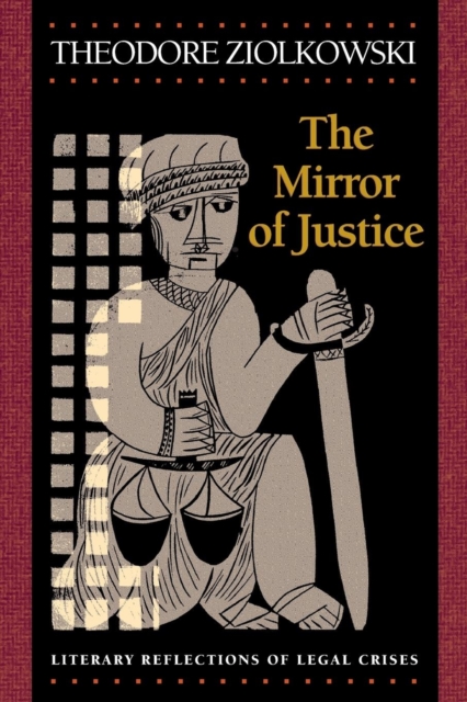 The Mirror of Justice : Literary Reflections of Legal Crises, Paperback / softback Book