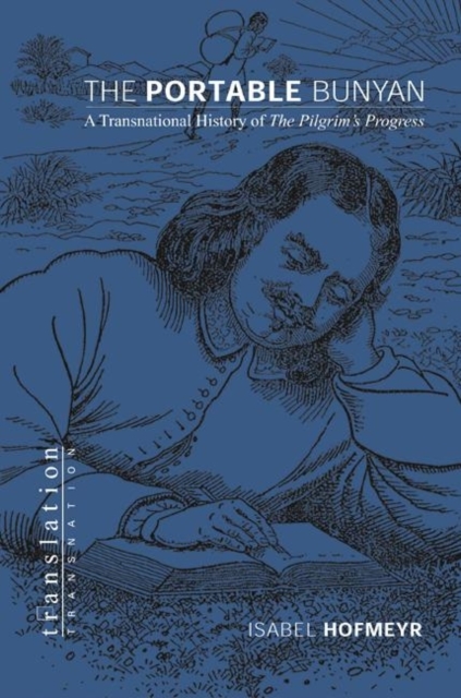 The Portable Bunyan : A Transnational History of The Pilgrim's Progress, Paperback / softback Book