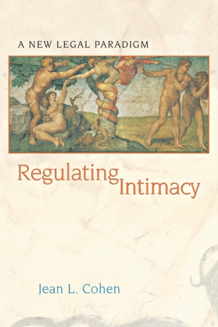Regulating Intimacy : A New Legal Paradigm, Paperback / softback Book