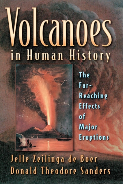Volcanoes in Human History : The Far-Reaching Effects of Major Eruptions, Paperback / softback Book