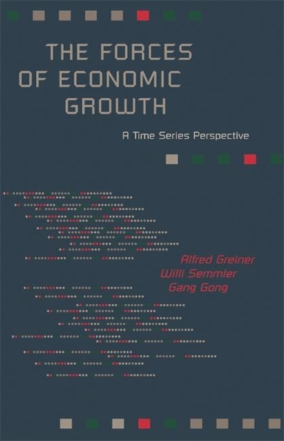 The Forces of Economic Growth : A Time Series Perspective, Hardback Book