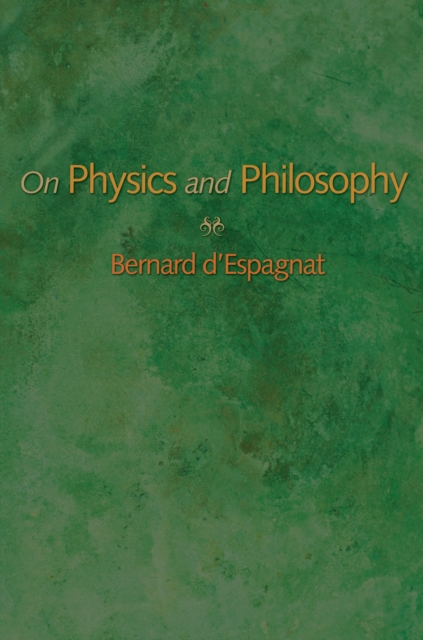 On Physics and Philosophy, Hardback Book
