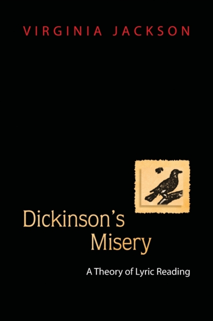 Dickinson's Misery : A Theory of Lyric Reading, Paperback / softback Book