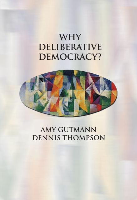 Why Deliberative Democracy?, Paperback / softback Book