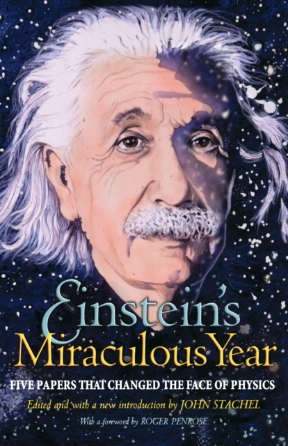 Einstein's Miraculous Year : Five Papers That Changed the Face of Physics, Paperback / softback Book