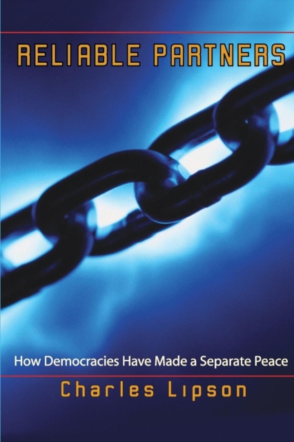 Reliable Partners : How Democracies Have Made a Separate Peace, Paperback / softback Book