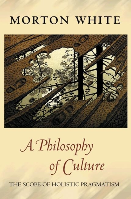 A Philosophy of Culture : The Scope of Holistic Pragmatism, Paperback / softback Book