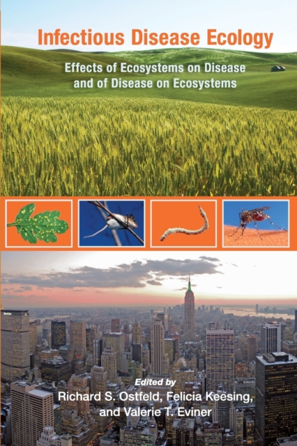 Infectious Disease Ecology : Effects of Ecosystems on Disease and of Disease on Ecosystems, Paperback / softback Book