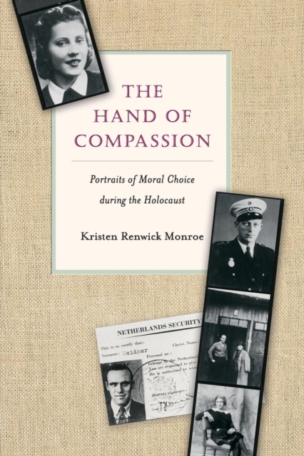 The Hand of Compassion : Portraits of Moral Choice during the Holocaust, Paperback / softback Book