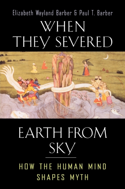When They Severed Earth from Sky : How the Human Mind Shapes Myth, Paperback / softback Book