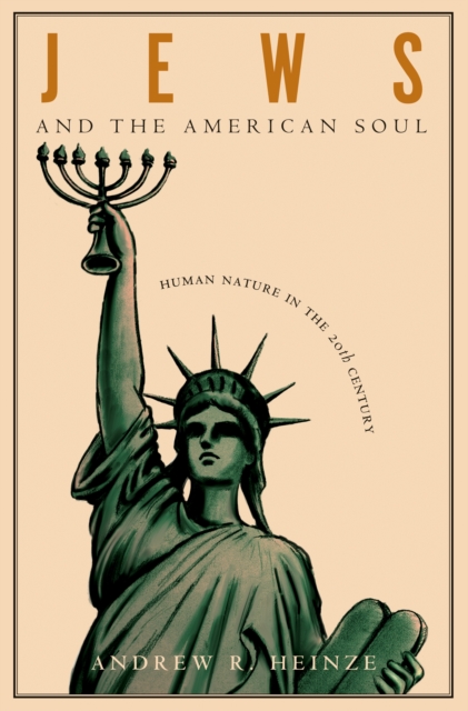 Jews and the American Soul : Human Nature in the Twentieth Century, Paperback / softback Book