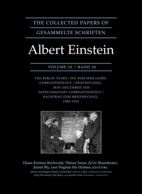 The Collected Papers of Albert Einstein, Volume 10 : The Berlin Years: Correspondence, May-December 1920, and Supplementary Correspondence, 1909-1920 - Documentary Edition, Hardback Book