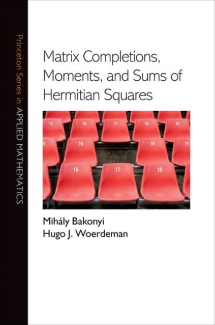 Matrix Completions, Moments, and Sums of Hermitian Squares, Hardback Book