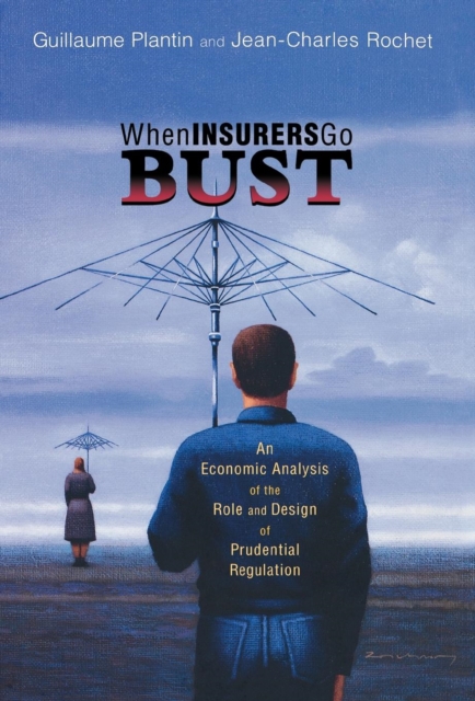 When Insurers Go Bust : An Economic Analysis of the Role and Design of Prudential Regulation, Hardback Book