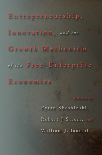 Entrepreneurship, Innovation, and the Growth Mechanism of the Free-Enterprise Economies, Hardback Book