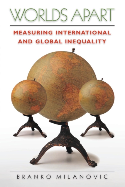 Worlds Apart : Measuring International and Global Inequality, Paperback / softback Book