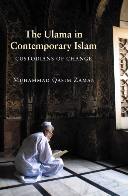 The Ulama in Contemporary Islam : Custodians of Change, Paperback / softback Book