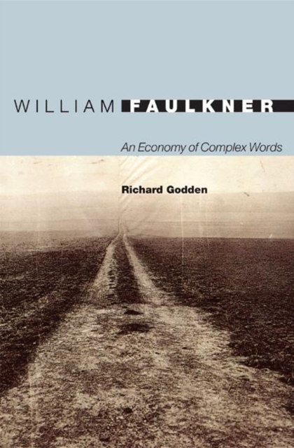 William Faulkner : An Economy of Complex Words, Hardback Book