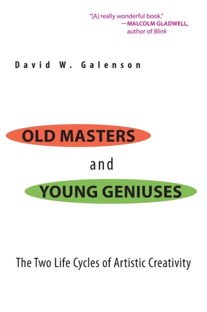 Old Masters and Young Geniuses : The Two Life Cycles of Artistic Creativity, Paperback / softback Book