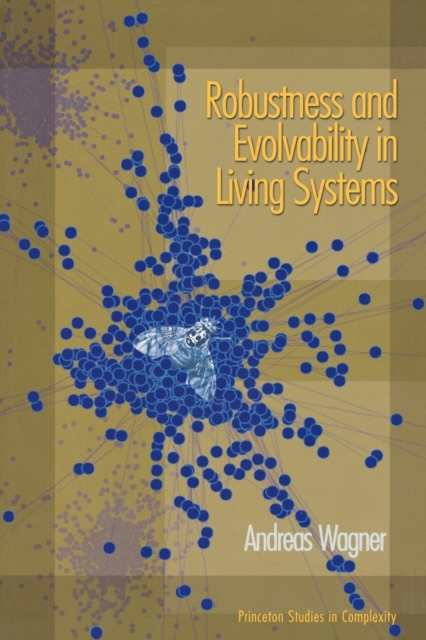 Robustness and Evolvability in Living Systems, Paperback / softback Book