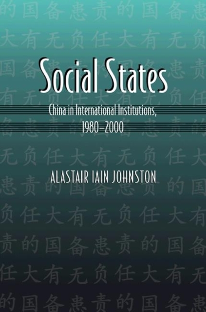 Social States : China in International Institutions, 1980-2000, Paperback / softback Book