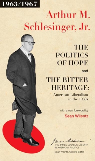 The Politics of Hope and The Bitter Heritage : American Liberalism in the 1960s, Paperback / softback Book