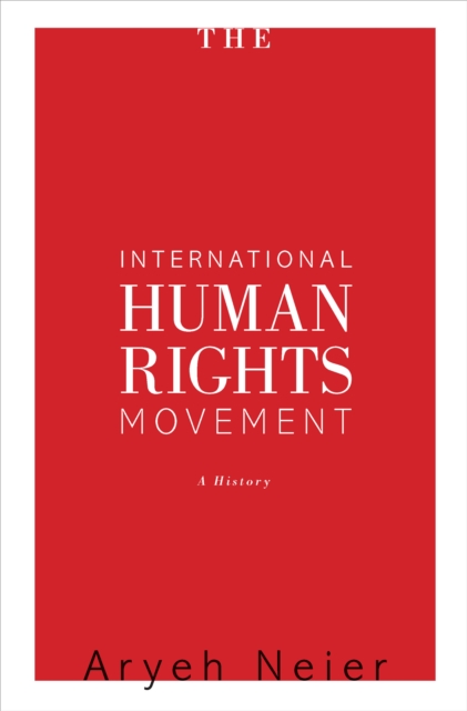 The International Human Rights Movement : A History, Hardback Book