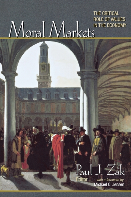 Moral Markets : The Critical Role of Values in the Economy, Paperback / softback Book