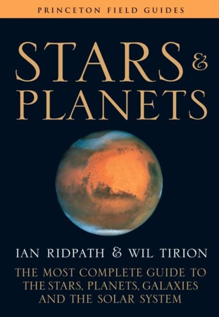 Stars and Planets : The Most Complete Guide to the Stars, Planets, Galaxies, and the Solar System, Paperback Book