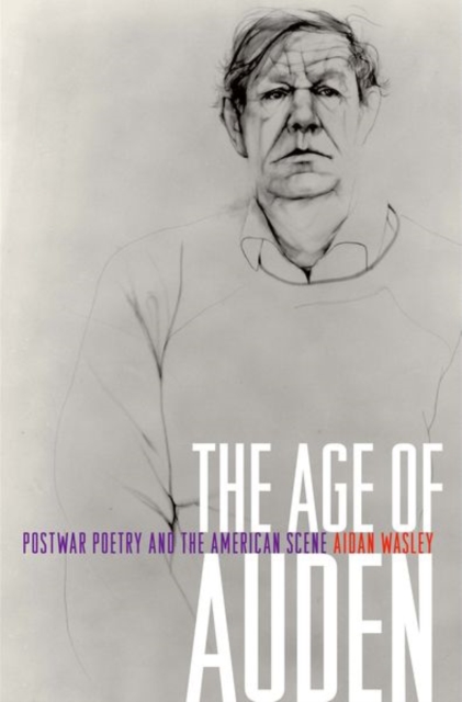 The Age of Auden : Postwar Poetry and the American Scene, Hardback Book