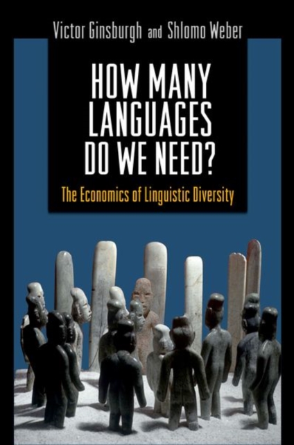 How Many Languages Do We Need? : The Economics of Linguistic Diversity, Hardback Book