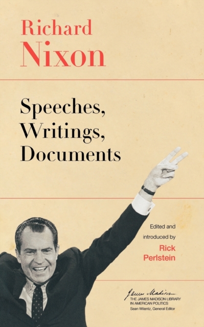 Richard Nixon : Speeches, Writings, Documents, Paperback / softback Book