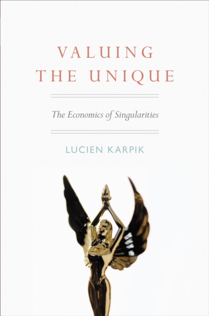 Valuing the Unique : The Economics of Singularities, Paperback / softback Book