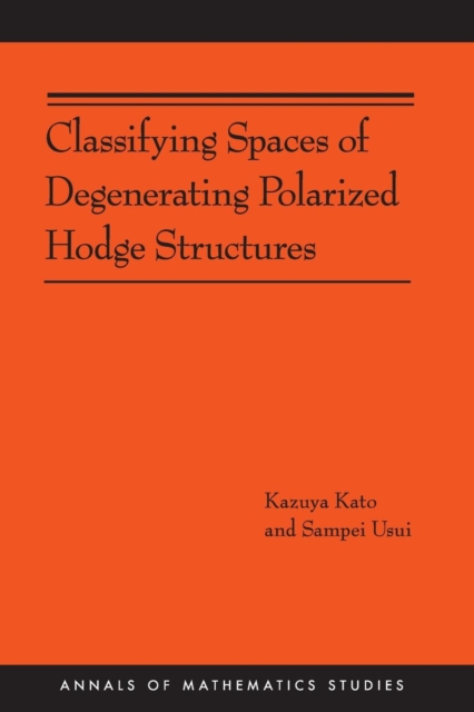 Classifying Spaces of Degenerating Polarized Hodge Structures. (AM-169), Paperback / softback Book