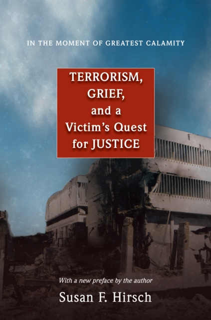 In the Moment of Greatest Calamity : Terrorism, Grief, and a Victim's Quest for Justice - New Edition, Paperback / softback Book