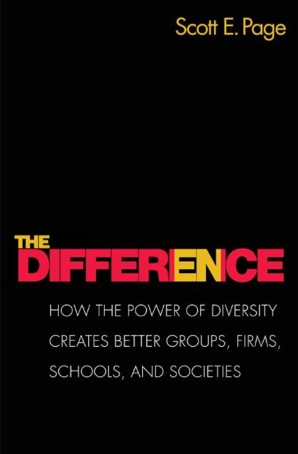 The Difference : How the Power of Diversity Creates Better Groups, Firms, Schools, and Societies - New Edition, Paperback / softback Book