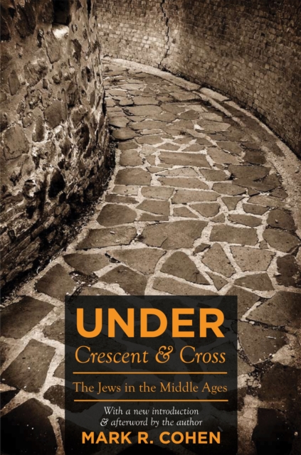 Under Crescent and Cross : The Jews in the Middle Ages, Paperback / softback Book