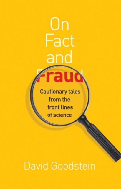 On Fact and Fraud : Cautionary Tales from the Front Lines of Science, Hardback Book